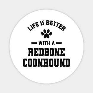 Redbone Coonhound Dog - Life is better with a redbone coonhound Magnet